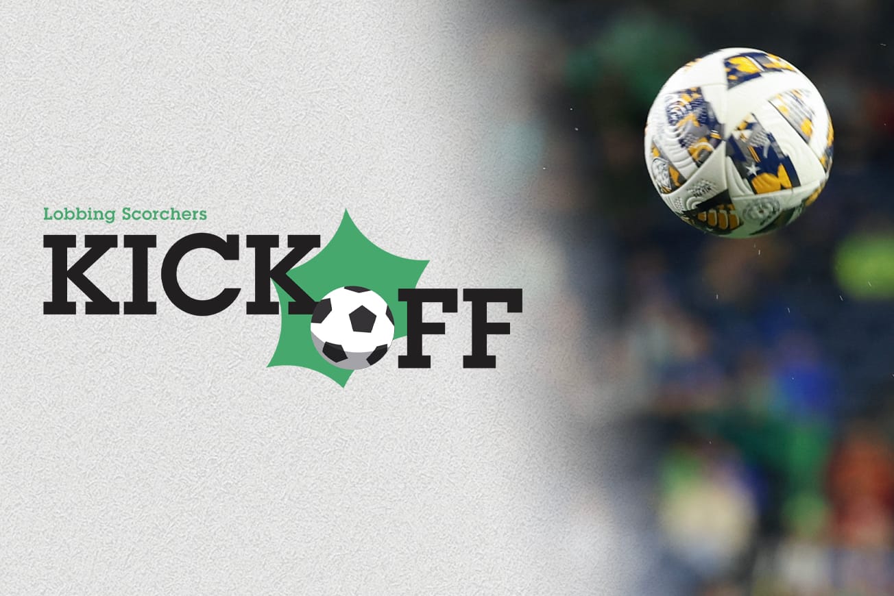 Introducing Lobbing Scorchers Kickoff